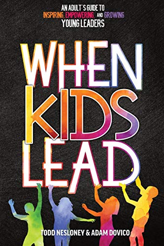 海外製絵本 知育 英語 When Kids Lead: An Adult's Guide to Inspiring, Empowering, and Growing Young Lea