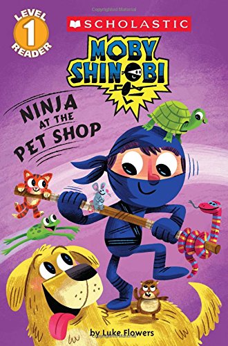海外製絵本 知育 英語 Ninja at the Pet Shop (Scholastic Reader, Level 1: Moby Shinobi)