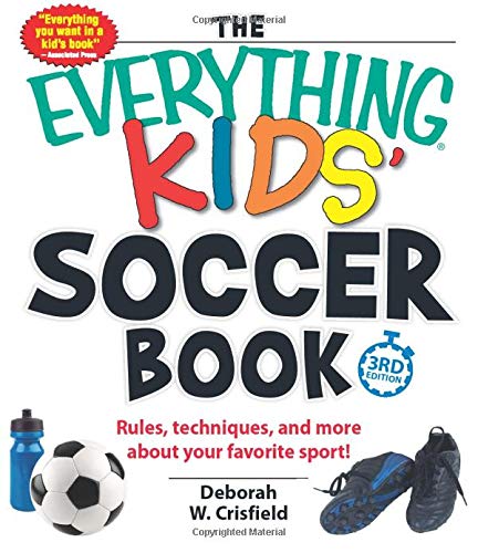 海外製絵本 知育 英語 The Everything Kids' Soccer Book: Rules, Techniques, and More About Your Favorit