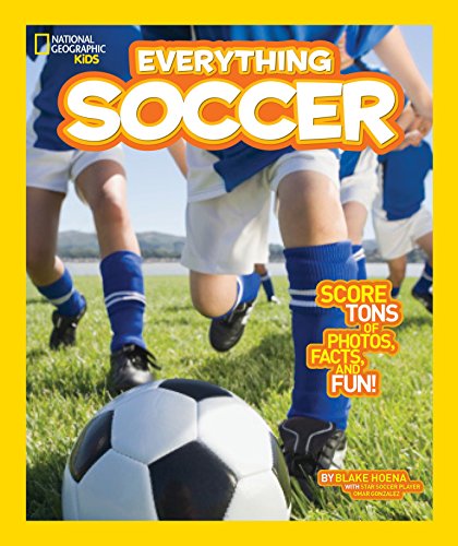 海外製絵本 知育 英語 National Geographic Kids Everything Soccer: Score Tons of Photos, Facts, and Fun