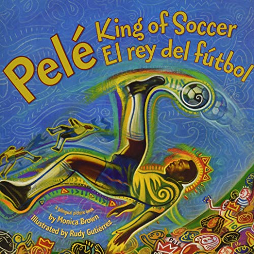 海外製絵本 知育 英語 Pele, King of Soccer/Pele, El Rey del Futbol: Bilingual English-Spanish