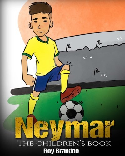 海外製絵本 知育 英語 Neymar: The Children's Book. Fun, Inspirational and Motivational Life Story of N