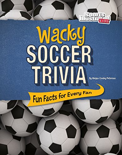 海外製絵本 知育 英語 Wacky Soccer Trivia: Fun Facts for Every Fan (Sports Illustrated Kids Wacky Spor