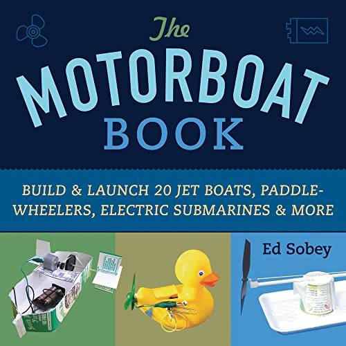 海外製絵本 知育 英語 The Motorboat Book: Build & Launch 20 Jet Boats, Paddle-Wheelers, Electric Subma