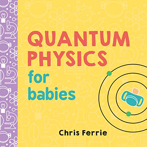 海外製絵本 知育 英語 Quantum Physics for Babies: The Perfect Physics Gift and STEM Learning Book for