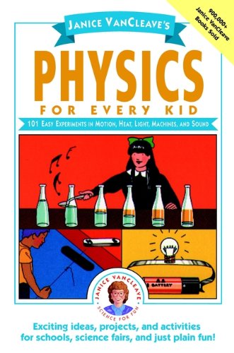 海外製絵本 知育 英語 Janice VanCleave's Physics for Every Kid: 101 Easy Experiments in Motion, Heat,
