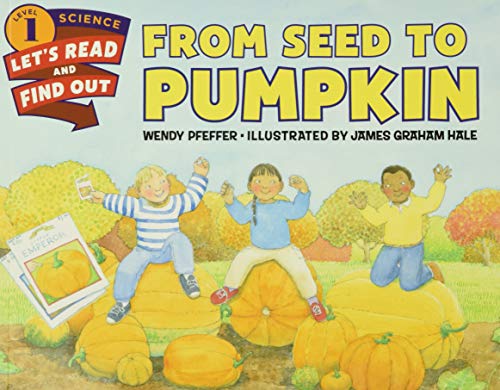 海外製絵本 知育 英語 From Seed to Pumpkin: A Fall Book for Kids (Let's-Read-and-Find-Out Science 1)