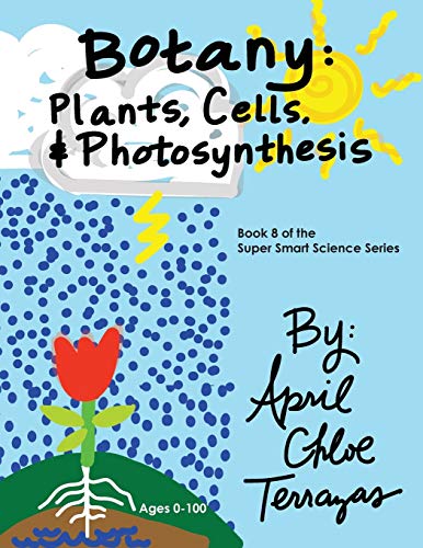 海外製絵本 知育 英語 Botany: Plants, Cells and Photosynthesis (Super Smart Science)