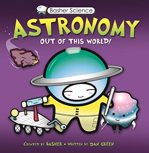 海外製絵本 知育 英語 Basher Science: Astronomy: Out of this World!