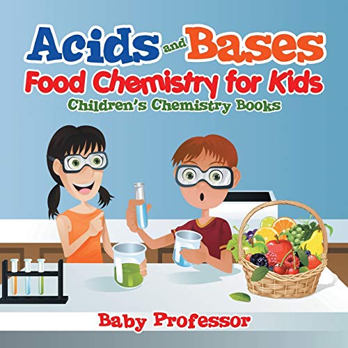 海外製絵本 知育 英語 Acids and Bases - Food Chemistry for Kids Children's Chemistry Books