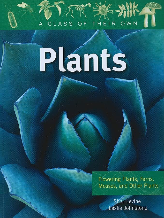 海外製絵本 知育 英語 Plants: Flowering Plants, Ferns, Mosses, and Other Plants (Class of Their Own)