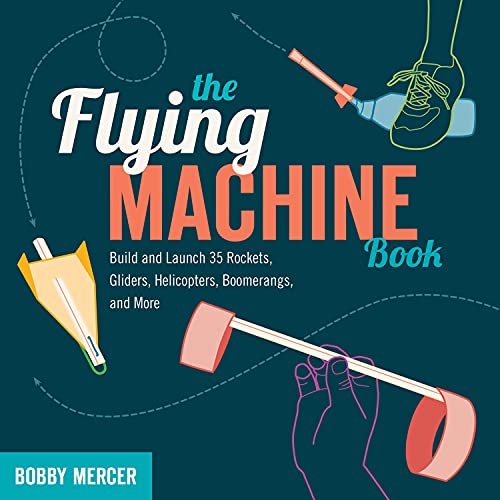 海外製絵本 知育 英語 The Flying Machine Book: Build and Launch 35 Rockets, Gliders, Helicopters, Boom