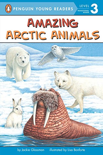海外製絵本 知育 英語 Amazing Arctic Animals (Penguin Young Readers, Level 3)