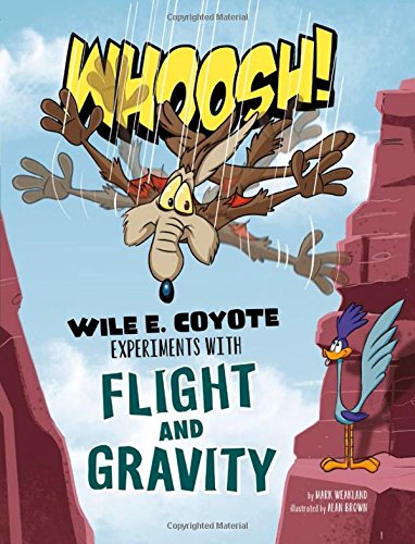 海外製絵本 知育 英語 Whoosh!: Wile E. Coyote Experiments with Flight and Gravity (Wile E. Coyote, Phy