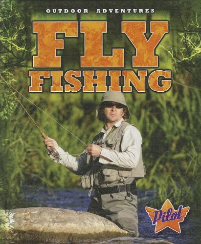海外製絵本 知育 英語 Fly Fishing (Pilot Books: Outdoor Adventures)