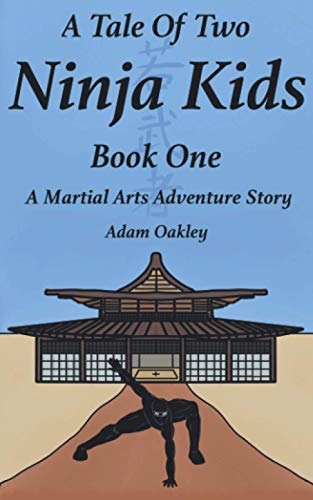 海外製絵本 知育 英語 A Tale Of Two Ninja Kids - Book 1 - A Martial Arts Adventure Story