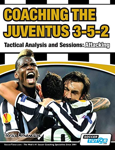 海外製絵本 知育 英語 Coaching the Juventus 3-5-2 - Tactical Analysis and Sessions: Attacking