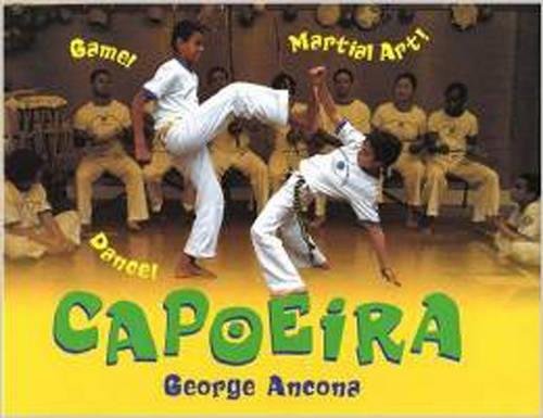 海外製絵本 知育 英語 Capoeira: Game! Dance! Martial Art!