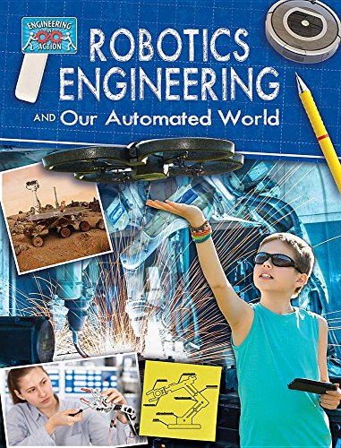 海外製絵本 知育 英語 Robotics Engineering and Our Automated World (Engineering in Action)