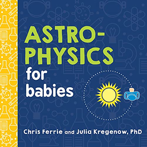 海外製絵本 知育 英語 Astrophysics for Babies: A STEM Book about Space and Astronomy for Little Ones b