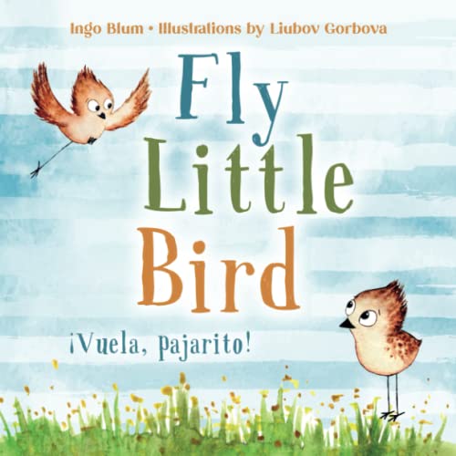 海外製絵本 知育 英語 Fly, Little Bird - ?Vuela, pajarito!: Bilingual Children's Picture Book English