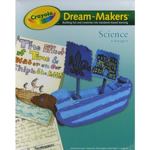 クレヨラ アメリカ 海外輸入 Crayola 99-1255 Dream-Makers Guide, Grades K-6, Science, 104 Pages