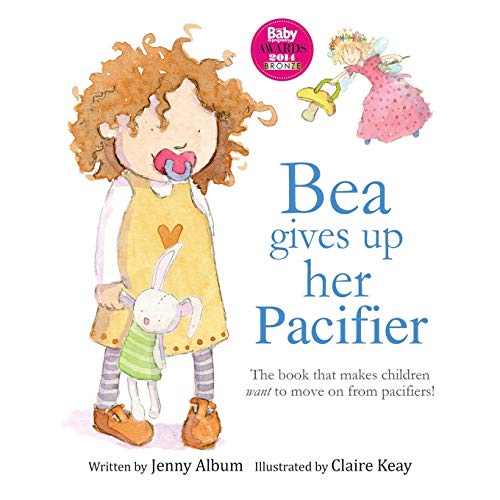 海外製絵本 知育 英語 Bea Gives Up Her Pacifier: The book that makes children want to move on from pac