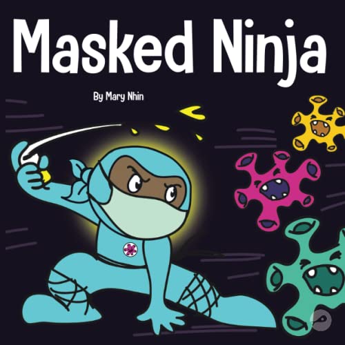 海外製絵本 知育 英語 Masked Ninja: A Children's Book About Kindness and Preventing the Spread of Ra