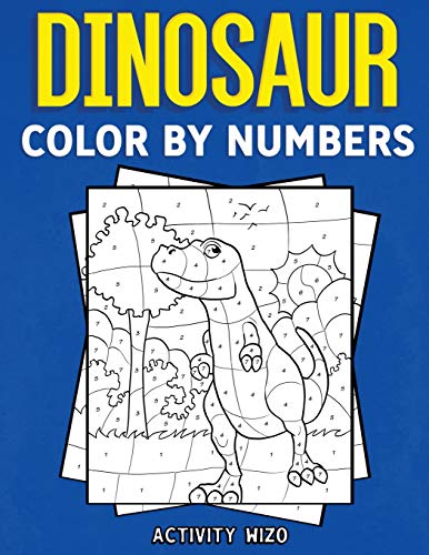 海外製絵本 知育 英語 Dinosaur Color By Numbers: Coloring Book for Kids Ages 4-8